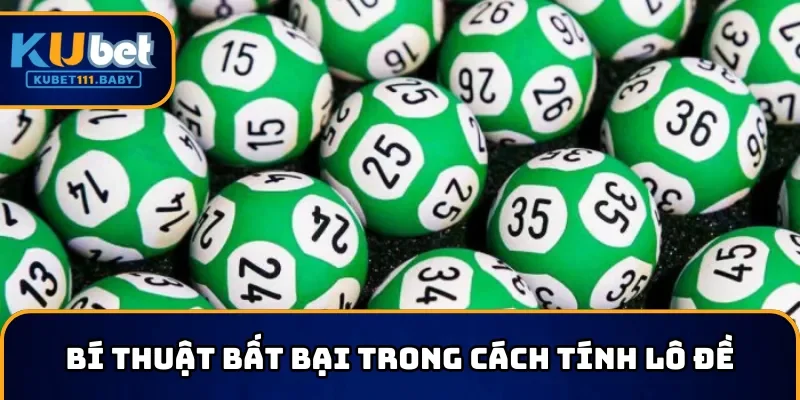 Chiến lược bách chiến bách thắng trong cách tính lô đề