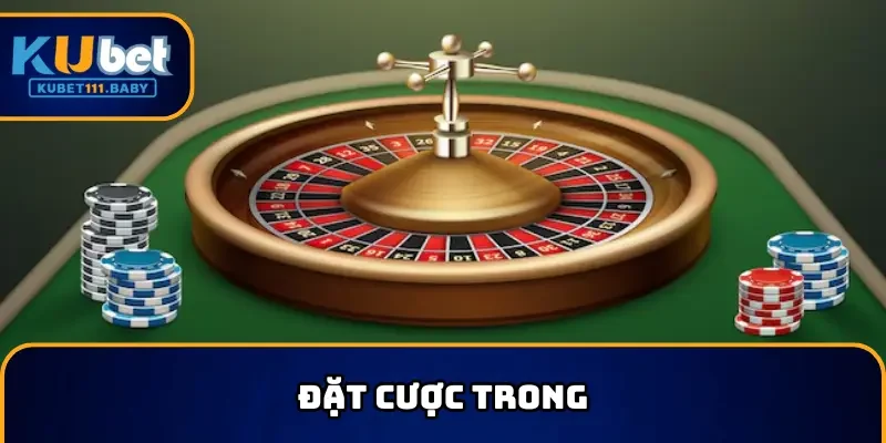 Hướng dẫn cách chơi Roulette với cược trong