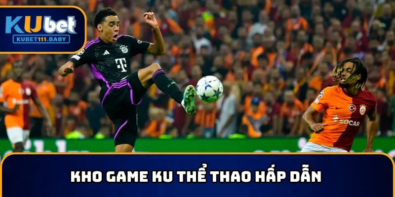 Kho game KU Thể Thao hấp dẫn