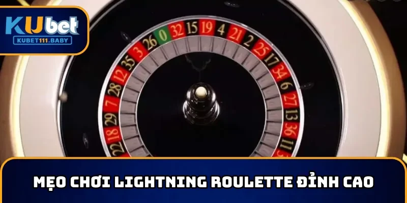 Mẹo chơi Lightning Roulette đỉnh cao